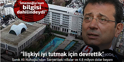 480 milyon TL değerindeki 2 villayı İmamoğlu İnşaat’a devreden sanık: 