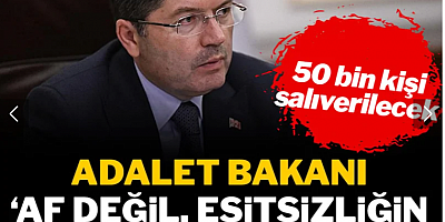 50-55 bin tahliye mi edilecek? Adalet Bakanı'ndan açıklama