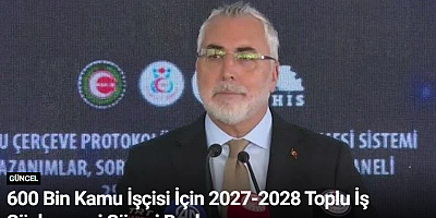 600 Bin Kamu İşçisi İçin 2027-2028 Toplu İş Sözleşmesi Süreci Başlıyor