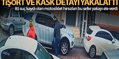 85 suç kaydı olan motosiklet hırsızlarını 'tişört' ve 'kask' detayı yakalattı