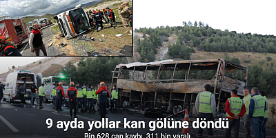 9 ayda yollar kan gölüne döndü: Bin 628 can kaybı, 311 bin yaralı