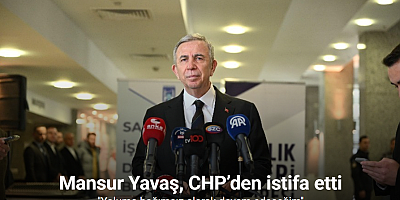 ABB Başkanı Mansur Yavaş, CHP’den istifa etti