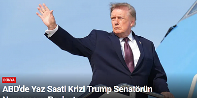 ABD'de Yaz Saati Krizi Trump Senatörün Numarasını Paylaştı