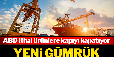 ABD ithal ürünlere kapıyı kapatıyor: Yeni gümrük vergileri yolda