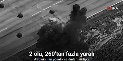 ABD’nin İran yönelik saldırılarında 2 ölü, 260’tan fazla yaralı