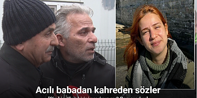 Acılı babadan kahreden sözler: 