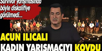 Acun Ilıcalı kadın yarışmacıyı kovdu. Survivor yarışmasında böyle diskalifiye görülmedi