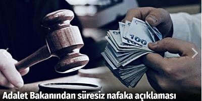 Adalet Bakanından süresiz nafaka açıklaması