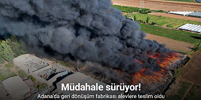 Adana’da geri dönüşüm fabrikasının bahçesindeki yangın dronla görüntülendi