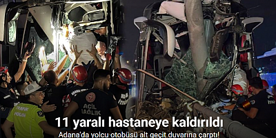 Adana’da yolcu otobüsü alt geçit duvarına çarptı: 11 yaralı