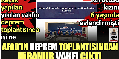 AFAD'ın deprem toplantısından Hiranur Vakfı çıktı. Kaçak yapıları yıkılan vakfın deprem toplantısında işi ne?