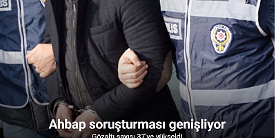 Ahbap soruşturmasında gözaltı sayısı 37’ye yükseldi