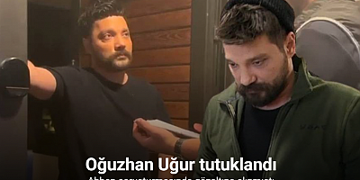 Ahbap soruşturmasında Oğuzhan Uğur tutuklandı