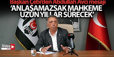 Ahmet Nur Çebi: 'Abdullah Avcı'yla anlaşamazsak mahkeme uzun yıllar devam edecek'