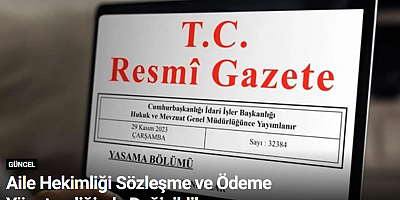 Aile Hekimliği Sözleşme ve Ödeme Yönetmeliğinde Değişiklik