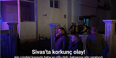 Aile içindeki kavgada baba ve oğlu öldü, babaanne yaralandı