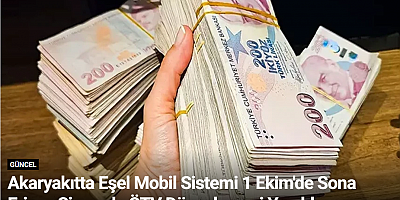 Akaryakıtta Eşel Mobil Sistemi 1 Ekim'de Sona Eriyor, Sigarada ÖTV Düzenlemesi Yapıldı
