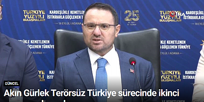 Akın Gürlek Terörsüz Türkiye sürecinde ikinci aşamayı duyurdu
