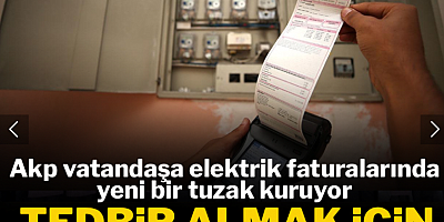 AKP elektrikte vatandaşa tuzak kurdu: 2026'de yüzde 120 zam yolda