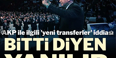 AKP için yeni transfer söylentileri