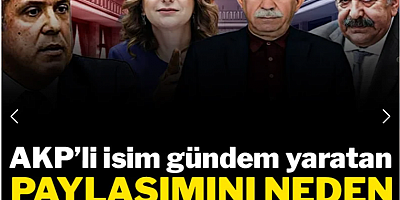 AKP'li isim gündem yaratan paylaşımını neden sildiğini açıkladı!
