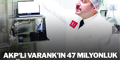 AKP'li Varank'ın 47 milyonluk 'müjdesi' hayalet oldu