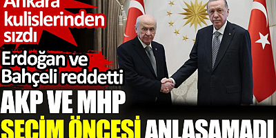 AKP ve MHP ortak listede anlaşamadı. Ankara kulislerinden yeni iddia