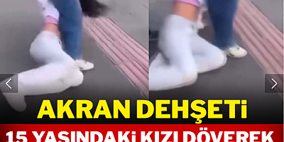 Akran dehşeti: 15 yaşındaki kızı döverek hastanelik ettiler