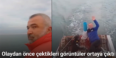 Alabora olan teknedeki 3 kişi hayatını kaybetmişti: 3 saat önce çektikleri görüntüler ortaya çıktı