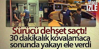 Alanya'da dehşet saçan sürücü 30 dakikalık kovalamaca sonunda yakayı ele verdi