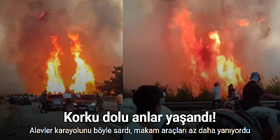 Alevler karayolunu böyle sardı, makam araçları az daha yanıyordu