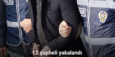 Alihan Kuriş suç örgütüne yönelik ikinci dalga operasyon: 12 şüpheli yakalandı