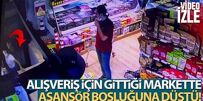 Alışveriş için gittiği markette asansör boşluğuna düştü