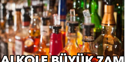 Alkole büyük zam 