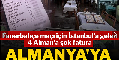 Almanya'ya rezil olduk... Fenerbahçe maçı için İstanbul'a gelen 4 Alman'a şok fatura