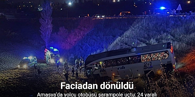Amasya’da yolcu otobüsü şarampole uçtu: 24 yaralı