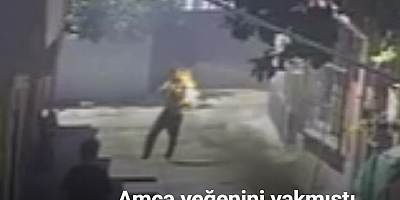 Amca yeğenini yakmıştı: O anların görüntüsü ortaya çıktı