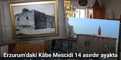 Anadolu’da İslam’ın ilk izlerinden biri: Erzurum’daki Kâbe Mescidi 14 asırdır ayakta