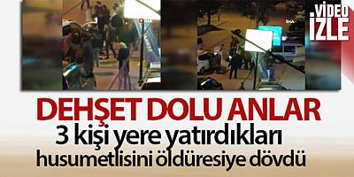 Ankara'da 3 kişi yere yatırdıkları husumetlisini öldüresiye dövdü