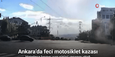 Ankara’da bir kişinin öldüğü motosiklet kazası araç kamerasına yansıdı