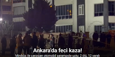 Ankara’da trafik kazası: 2 ölü, 12 yaralı