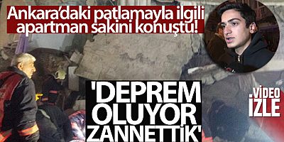 Ankara'daki patlamayla ilgili apartman sakini konuştu: 'Deprem oluyor zannettik'