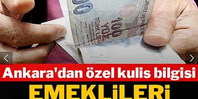 Ankara'dan özel kulis bilgisi: Emeklileri üzecek haber