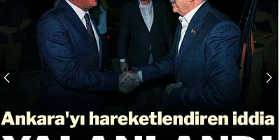 Ankara'yı hareketlendiren iddia yalanlandı