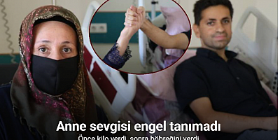 Anne sevgisi engel tanımadı: Önce kilo verdi, sonra böbreğini verdi