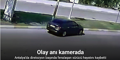 Antalya’da direksiyon başında fenalaşan sürücü hayatını kaybetti