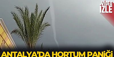 Antalya'da korkutan hortum kamerada