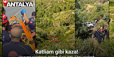 Antalya’da otomobil uçuruma yuvarlandı: 5 ölü, 2 yaralı