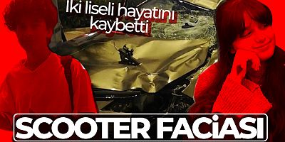 Antalya'da scooter faciası iki liseliyi hayattan kopardı