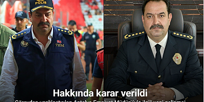 Antalya İl Emniyet Müdürü İlker Arslan tutuklandı